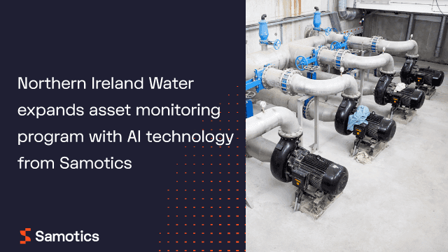 Northern Ireland Water expands asset monitoring program with AI technology from Samotics