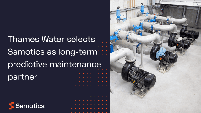 Thames Water selects Samotics as long-term predictive maintenance partner