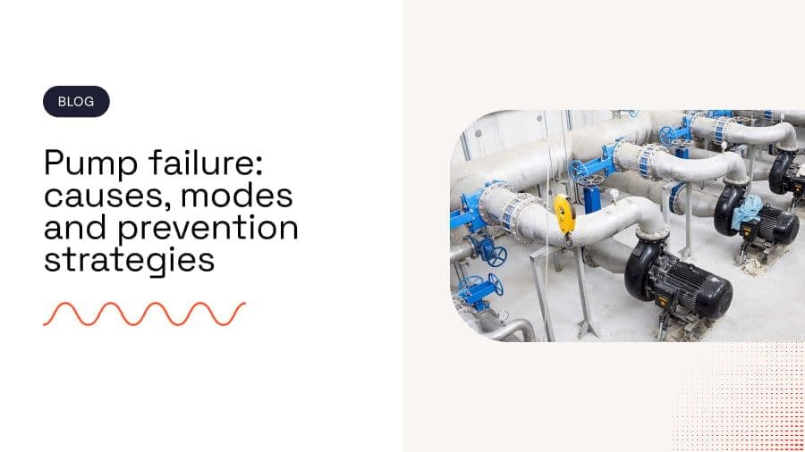 Pump failure: causes, modes and prevention strategies