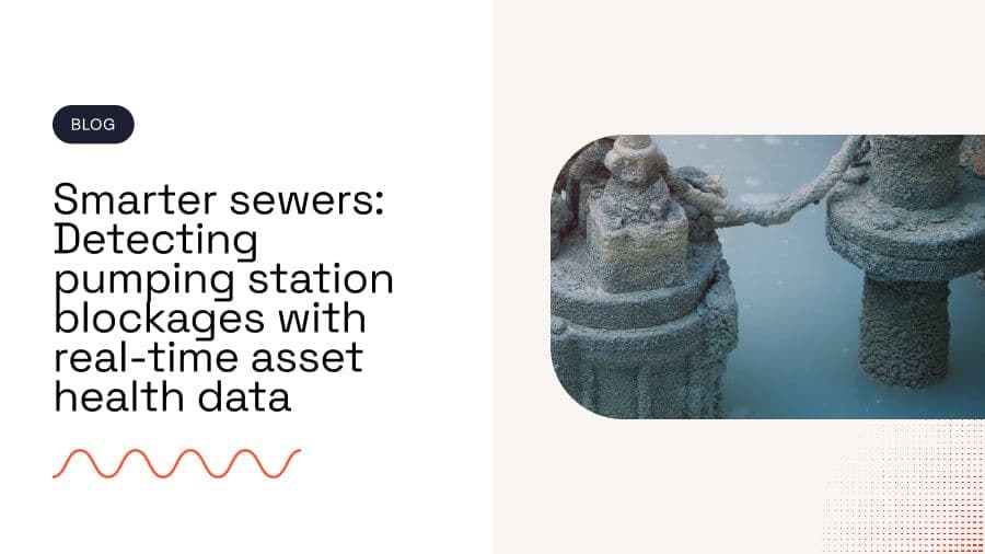 Smarter sewers: Detecting pumping station blockages with real-time asset health data